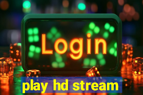 play hd stream